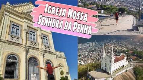 Passeio Pela Igreja Nossa Senhora Da Penha Rio De Janeiro Youtube