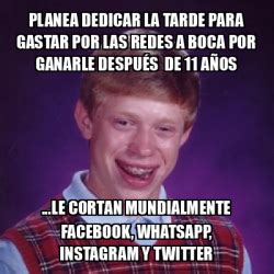 Meme Bad Luck Brian Planea Dedicar La Tarde Para Gastar Por Las Redes