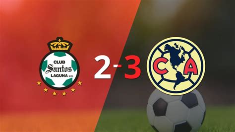 En Un Partido Increíble Club América Le Ganó A Santos Laguna Por 3 A 2