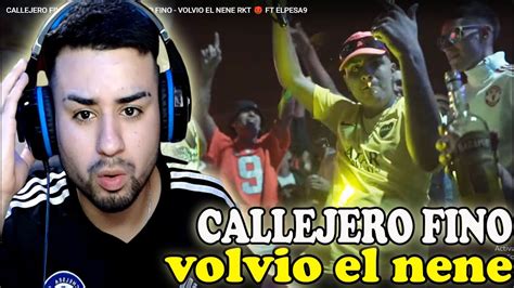 CALLEJERO FINO VOLVIO EL NENE RKT REACCION YouTube