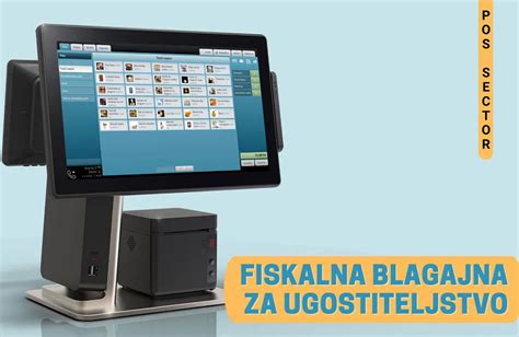 5 Razloga Zašto je Fiskalna Blagajna POS Sector Prvi Izbor Ugostitelja