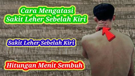 Cara Mengatasi Sakit Leher Sebelah Kiri Cara Pijat Sakit Leher