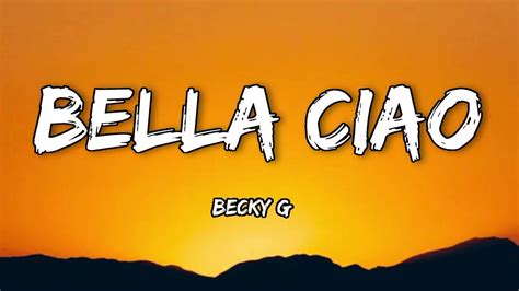 Becky G Bella Ciao Letra Lyrics Lyrics Erraticlouds Bellaciao