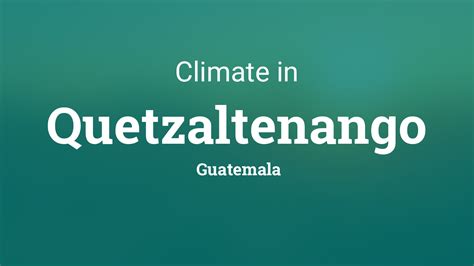 Climate & Weather Averages in Quetzaltenango, Guatemala