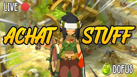 LIVE DOFUS AVENTURE DE 0 MONOCOMPTE ACHAT NEW STUFF DE LA SACRI