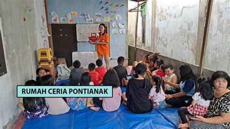 Kegiatan Di Rumah Ceria Pontianak Youtube