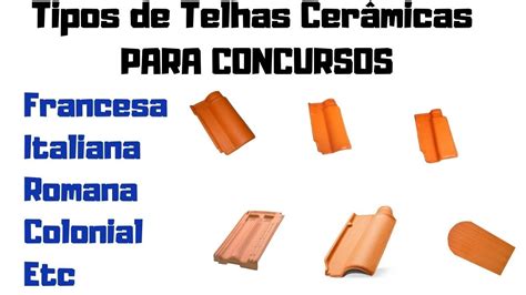 Tipos de Telhas Cerâmicas Portuguesa Italiana Colonial Romana