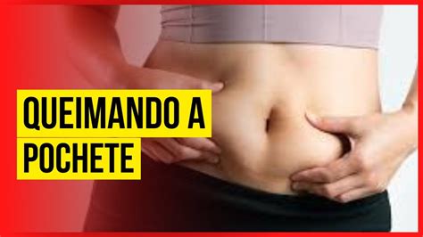 COMO QUEIMAR GORDURA ABDOMINAL POCHETE MELHORES DICAS FIM DA POCHETE