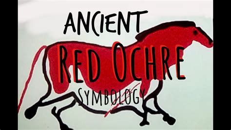 Red Ochre Of Pre History Symbology And Burials 2019 Youtube