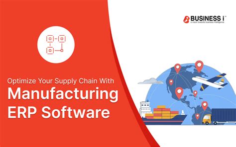 Optimize Your Supply Chain With Manufacturing Erp Software Business I