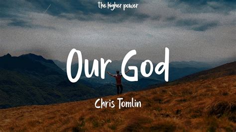 Chris Tomlin Our God Lyrics Youtube Music