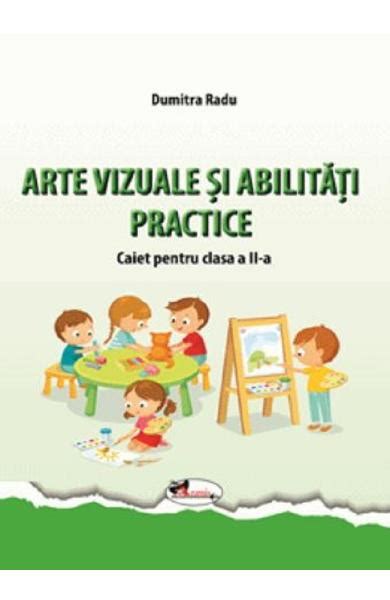 Arte Vizuale Si Abilitati Practice Clasa Caiet Dumitra Radu