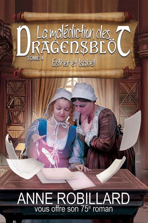 La Mal Diction Des Dragensbl T Esther Et Isabel Ebook De Anne