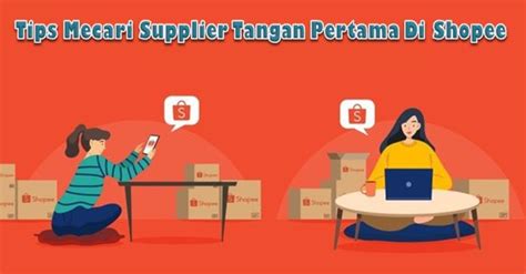 7 Cara Mencari Supplier Tangan Pertama Di Shopee