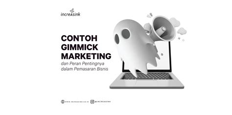 Contoh Gimmick Marketing Dan Peran Pentingnya Dalam Pemasaran Bisnis