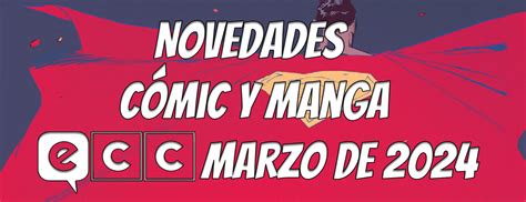 Novedades C Mic Y Manga De La Editorial Ecc Para Marzo De La