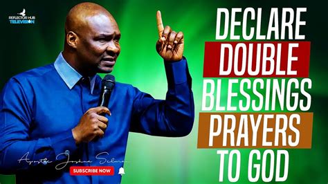 DECLARE DANGEROUS DOUBLE BLESSING ANOINTING PRAYERS FROM GOD APOSTLE