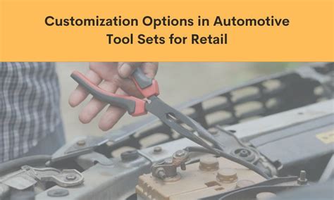 Customization Options in Automotive Tool Sets for Retail