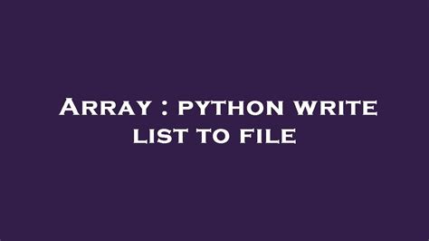 Array Python Write List To File Youtube