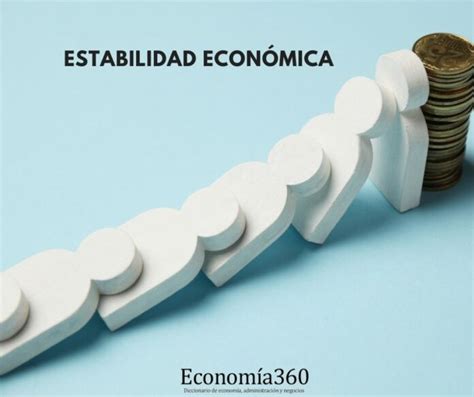 Estabilidad Econ Mica Definici N Qu Es Y Ejemplos