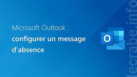 Outlook Configurer Un Message Dabsence Le Crabe Info