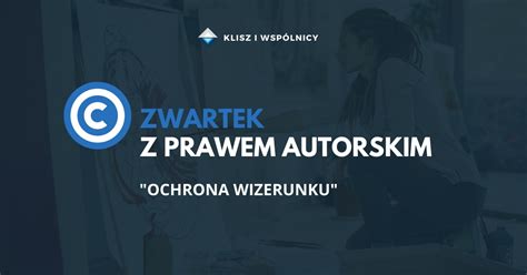 Jak Wygl Da Ochrona Wizerunku Kancelaria Klisz I Wsp Lnicy