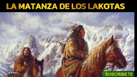 El Genocidio De Los Lakota En Youtube