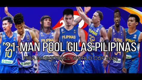 21 MAN POOL GILAS PILIPINAS FOR FIBA BASKETBALL WORLD CUP 2023 YouTube