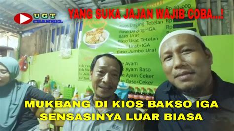 SILATURAHMI SEKALIAN NYOBA SENSASI MAKAN BAKSO IGA YouTube