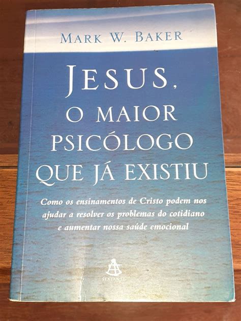 Jesus O Maior Psicólogo Que Já Existiu Livro Editora Sextante Usado