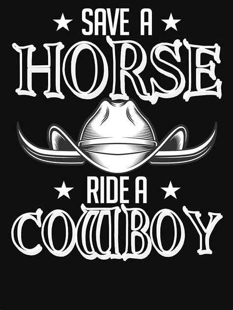 Save A Horse Ride A Cowboy T Shirt For Sale By Aliredhut Redbubble