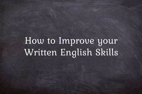 How To Improve Your Written English Skills Nurtem