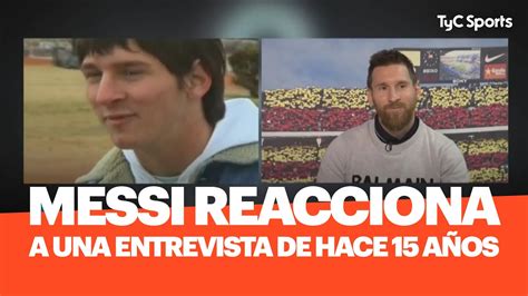 Leo Messi Reacciona A Una Entrevista Que Le Hicieron Hace 15 Años Completo Youtube