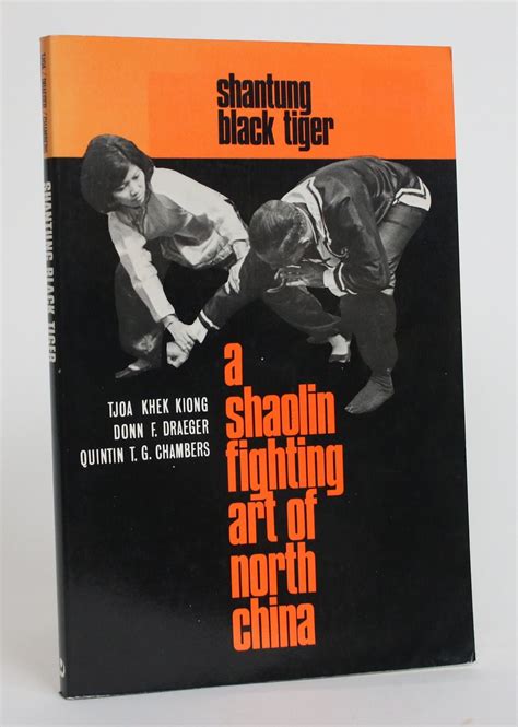 Shantung Black Tiger A Shaolin Fighting Art Of North China Tjoa Khek