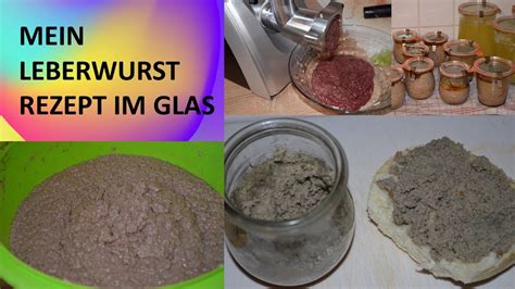 Leberwurst Im Glas Leberwurst Einkochen Leberwurst Rezept