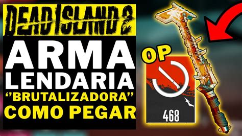 Dead Island Arma Lendaria Brutalizadora Como Pegar Youtube