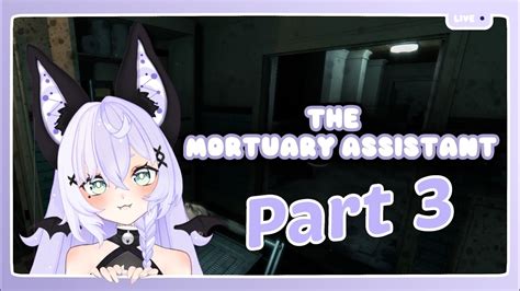 [vod] The Mortuary Assistant Part 3 Youtube