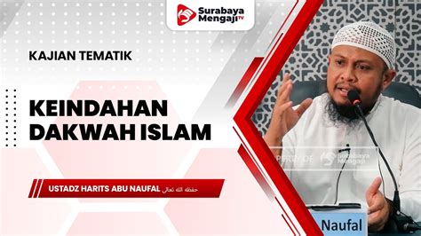 Keindahan Dakwah Islam Ustadz Harits Abu Naufal Youtube