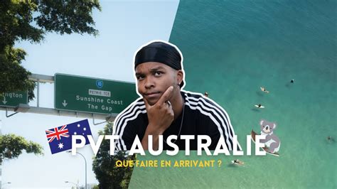 PVT Australie Ces choses que tu dois faire à ton arrivée YouTube