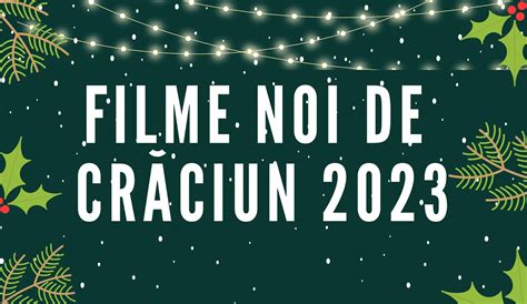 Filme noi de Crăciun 2023 8 dintre cele mai așteptate titluri