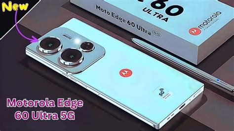 Moto Edge 60 Ultra Specifications News Moto Edge 60 Ultra