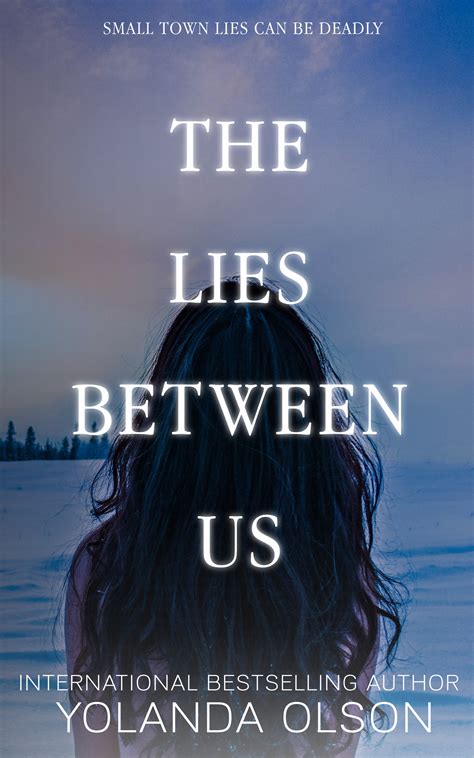 The Lies Between Us by Yolanda Olson | Goodreads