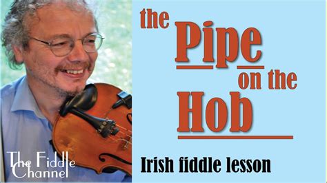 The Pipe On The Hob Fiddle Lesson Youtube