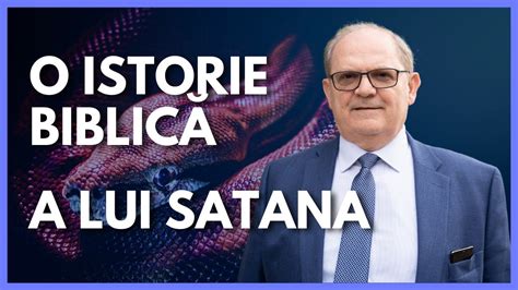 O Istorie Biblic A Lui Satana Cu Rev Dr Laz R Gog Youtube