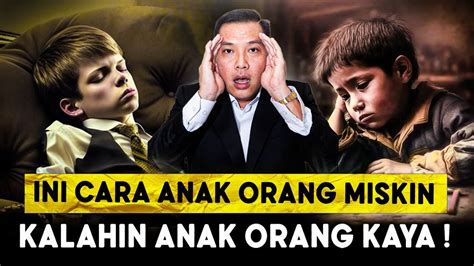 Sebab Anak Miskin Akan Lebih Sukses Daripada Anak Orang Kaya Youtube