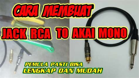 Cara Membuat Atau Merakit Jack RCA To Akai Mono YouTube