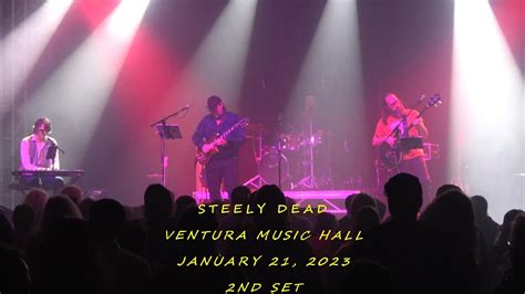 Steely Dead The Ventura Music Hall Set 2 4k 12123 Youtube