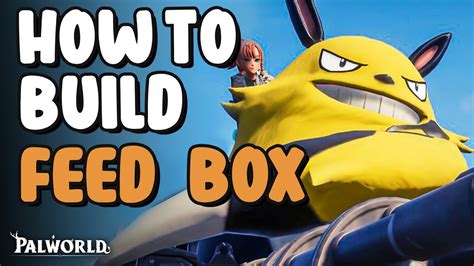 How To Build Feed Box Palworld Youtube