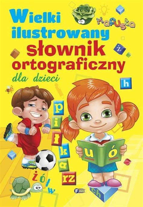 Wielki ilustrowany słownik ortograficzny dla dzieci Ceny i opinie