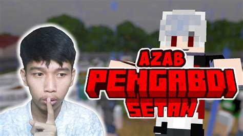 Minecraft Azab Pengabdi Setan Full Realese Part Youtube